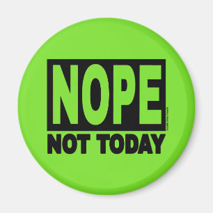 Aimant NOPE pas aujourd'hui