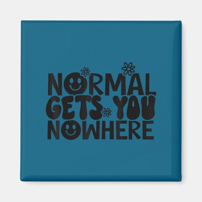 Aimant Normal Gets You Nowhere Motivational Saying Self L (Devant)