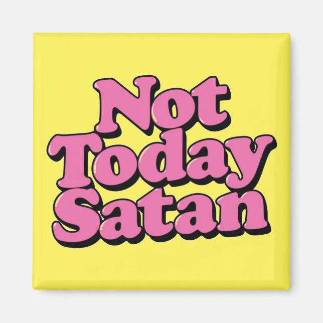 Aimant Not today satan (Devant)
