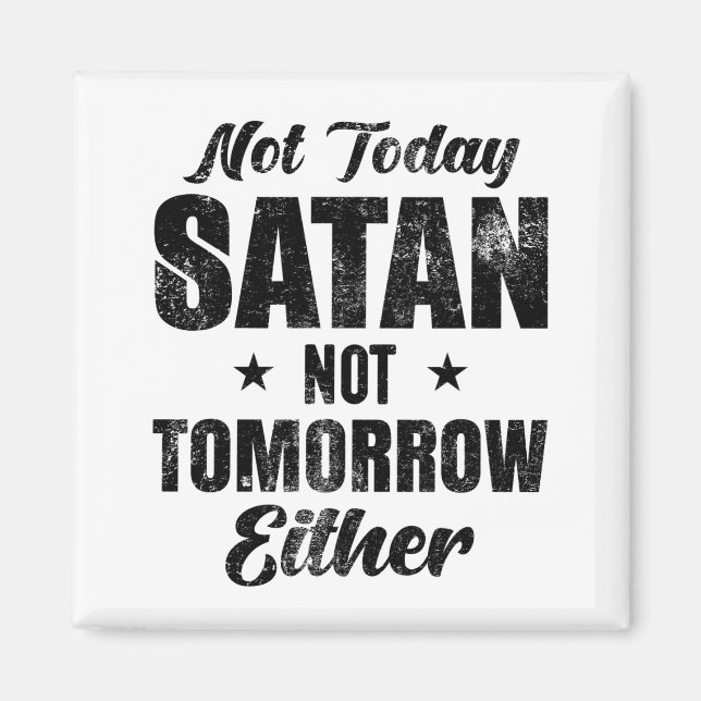 Aimant Not Today Satan Not Tomorrow Either (Devant)