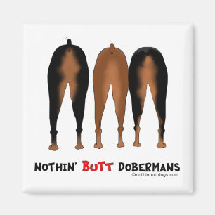 Aimant Nothin' Butt Dobermans