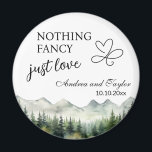 Aimant Nothing Fancy Just Love Elegant Wedding favor<br><div class="desc">An elegant Wedding design with watercolor mountains and pine trees that you can customize with your details.</div>