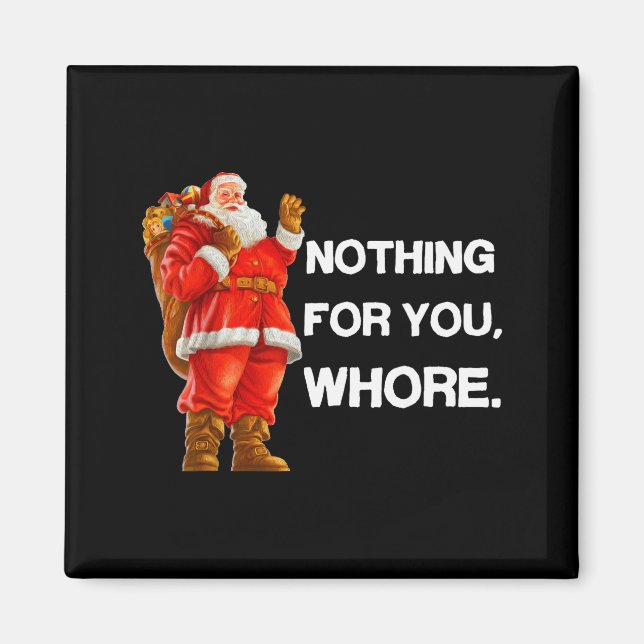 Aimant Nothing For You,! Shirt Christmas Adult Funny Xmas (Devant)