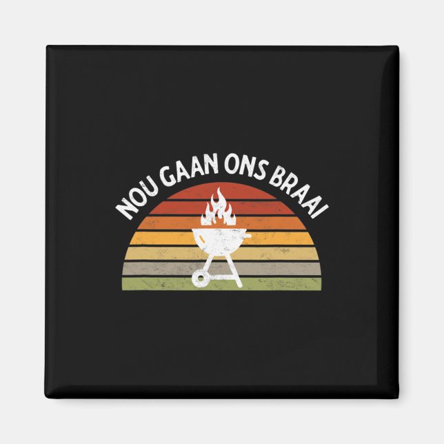Aimant Nou Gaan Ons Braai Sud-Africain Bbq Amateurs Grill (Devant)