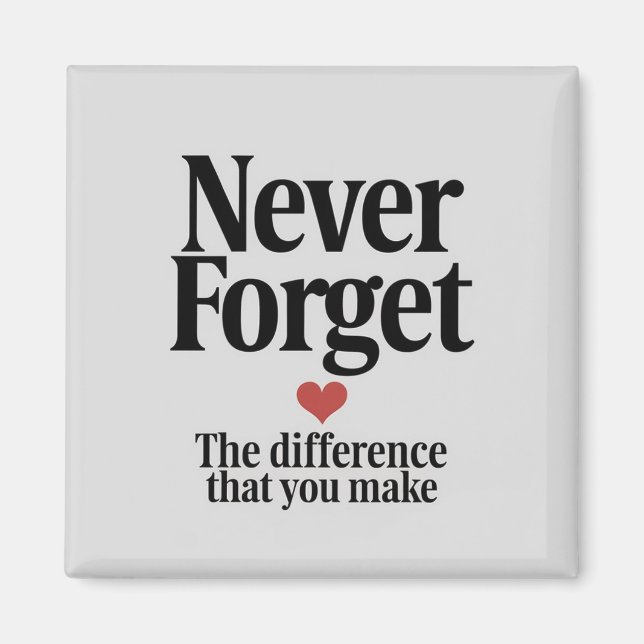 Aimant N'oubliez jamais la différence que vous faites (Devant)