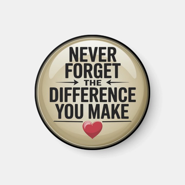 Aimant N'oubliez jamais la différence que vous faites (Devant)