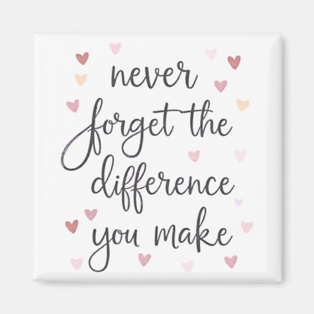 Aimant N'oubliez jamais la différence que vous faites (Devant)