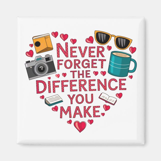 Aimant N'Oubliez Jamais La Différence Que Vous Faites, Me (Devant)