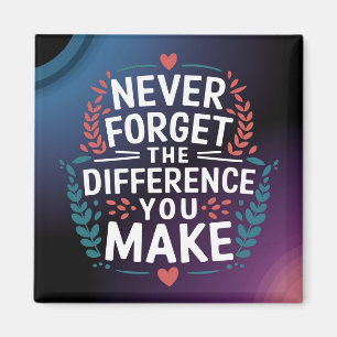 Aimant N'oubliez Jamais La Différence Que Vous Faites, Re