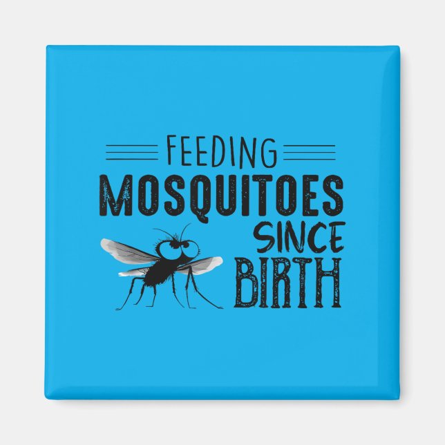 Aimant Nourrir les moustiques depuis la naissance (Devant)