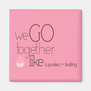 Aimant Nous Allons Ensemble/Comme Des Cupcakes + Froid