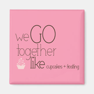 Aimant Nous Allons Ensemble/Comme Des Cupcakes + Froid