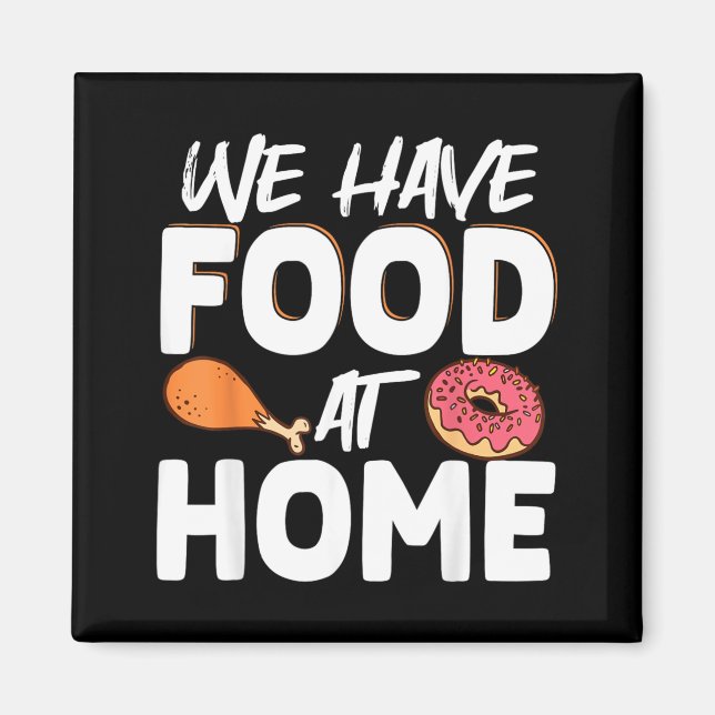 Aimant Nous avons de la nourriture à la maison (Devant)