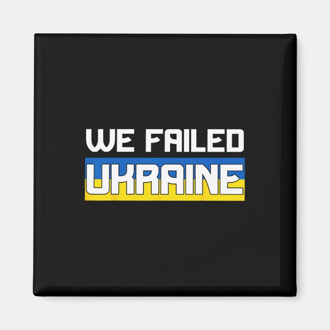 Aimant Nous avons échoué à soutenir l'Ukraine L'Occident  (Devant)