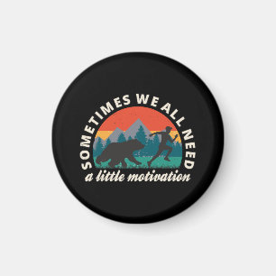 Aimant Nous avons tous besoin d'un peu de motivation amu