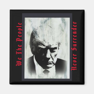 Aimant Nous, le peuple, ne renonçons jamais à Trump à l'a