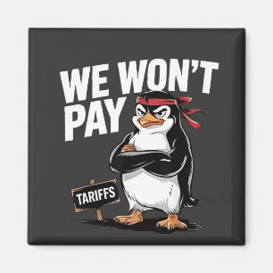 Aimant Nous ne payons pas de tarifs contre Trump