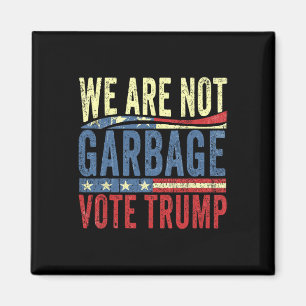 Aimant Nous ne sommes pas des ordures Votez Trump pour le