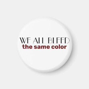 Aimant nous saignons tous de la même couleur