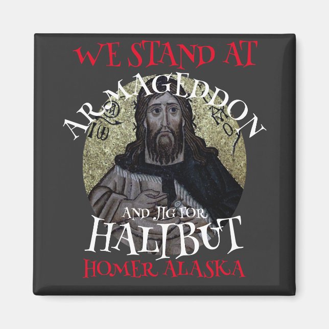 AIMANT NOUS SOMMES À ARMAGEDON ET JIG POUR HALIBUT (Devant)