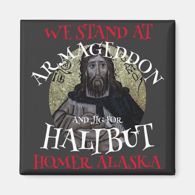 AIMANT NOUS SOMMES À ARMAGEDON ET JIG POUR HALIBUT (Devant)