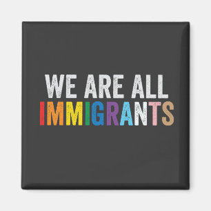 Aimant Nous sommes tous des immigrants LGBT Rainbow Ally