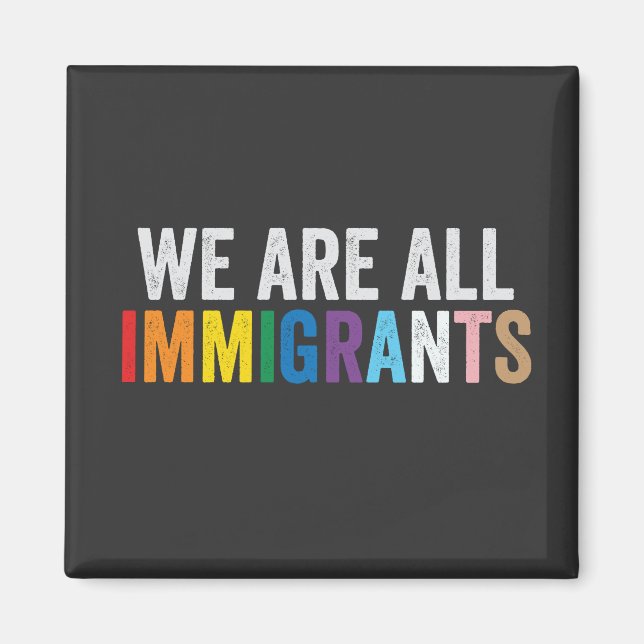 Aimant Nous sommes tous des immigrants LGBT Rainbow Ally (Devant)