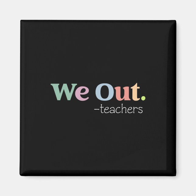 Aimant Nous Sortons Enseignant Fin De L'Année Scolaire -  (Devant)
