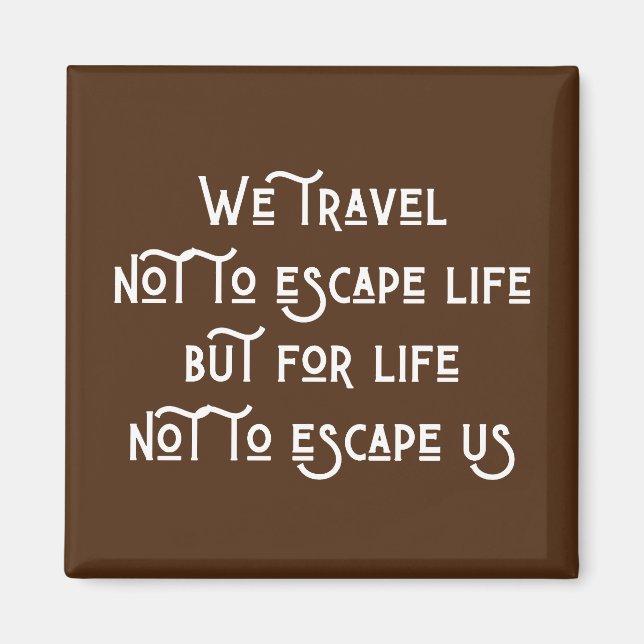 Aimant Nous voyageons sans échapper à la vie (Devant)