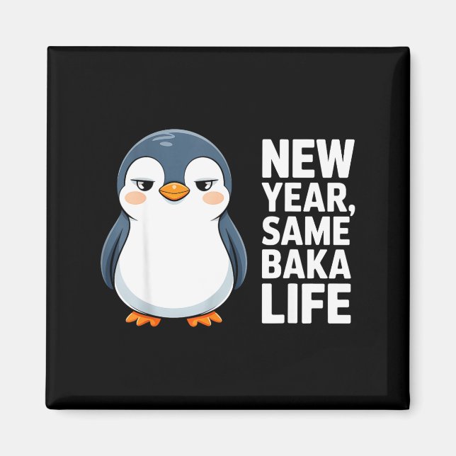 Aimant Nouvelle Année Même Vie de Baka Drôle Pingouin Sty (Devant)