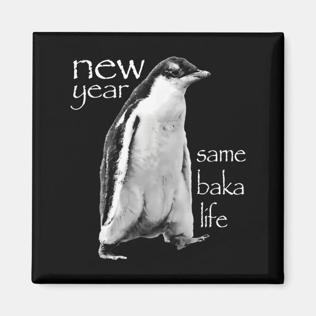 Aimant Nouvelle Année Même Vie de Baka Pingouin Blague  (Devant)