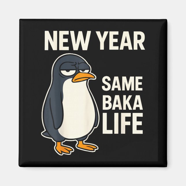 Aimant Nouvelle Année Même Vie de Baka Pingouin Blague  (Devant)