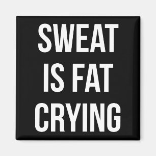 Aimant Novelty Gym - Sweat Is Fat Cry - Drôle Entraînemen