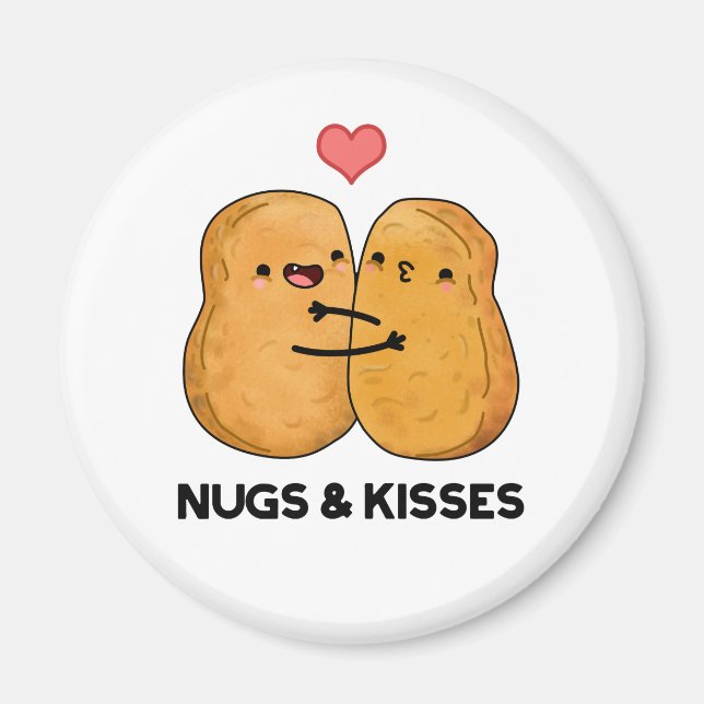 Aimant Nugs And Kisses Funny Chicken Nugget Pun  (Devant)