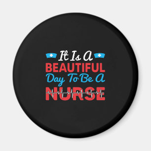 Aimant Nurse It Is A Beautiful Day To Be A Nurse