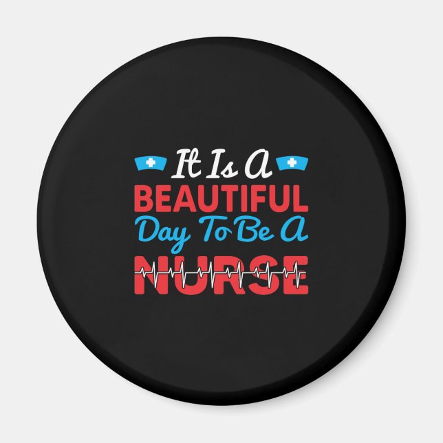 Aimant Nurse | It Is A Beautiful Day To Be A Nurse (Devant)