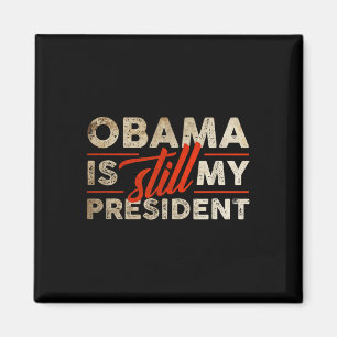 Aimant Obama est encore mon président drôle Barack Obama