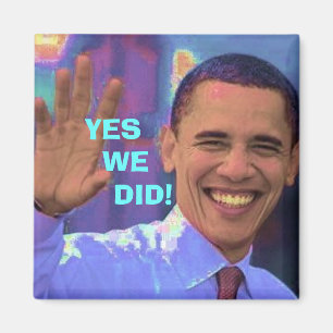 Aimant Obama oui nous avons fait !