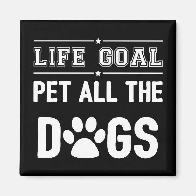 Aimant Objectif de vie : Pet Tous les Chiens II (Devant)
