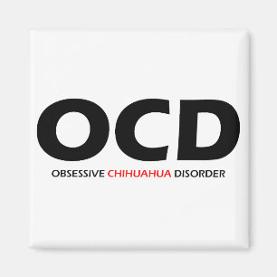 Aimant OCD - Trouble obsessionnel du Chihuahua