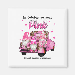 Aimant Octobre Nous Portons Des Gnomes Roses Camion Cance