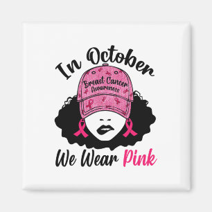 Aimant Octobre Nous Portons Rose Black Girl Cancer du sei