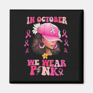 Aimant Octobre Nous Portons Une Femme Noire Rose Cancer D