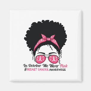Aimant Octobre Nous Portons Une Femme Noire Rose Cancer D