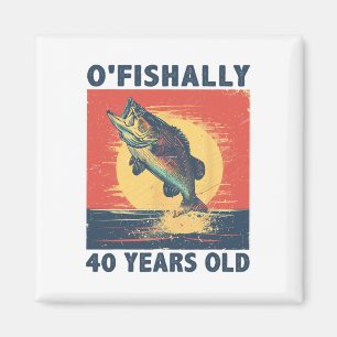 Aimant Officiellement 40 ans 1985 Pêche Pêcheur 40e