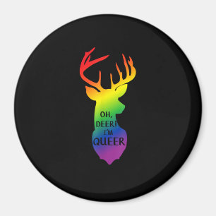 Aimant Oh cerf Fierté queer Célébration Drôle Cadeau LGBT