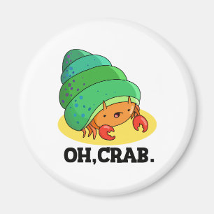 Aimant Oh Crabe Drôle Crabe Pun Phrase Pun