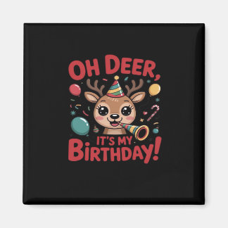 Aimant Oh Deer Its My Birthday Cute Reindeer Festive Styl
