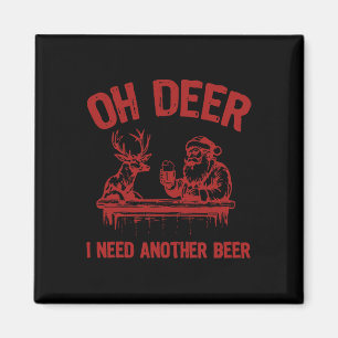 Aimant Oh Deer J'Ai Besoin D'Une Autre Bière Boire Bière