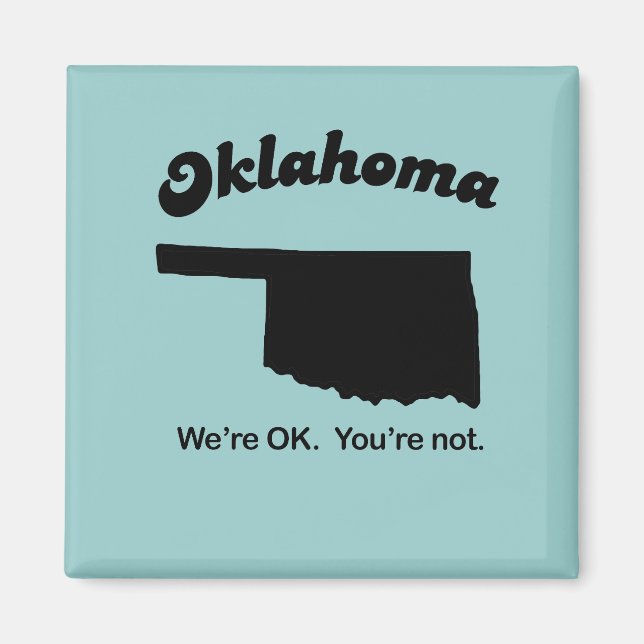 Aimant Oklahoma Motto - Ça va, vous n'êtes pas (Devant)